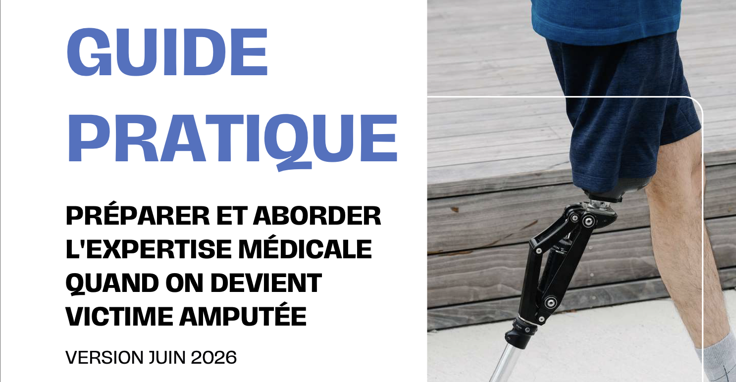 Expertise médicale victime amputée : guide en 13 étapes